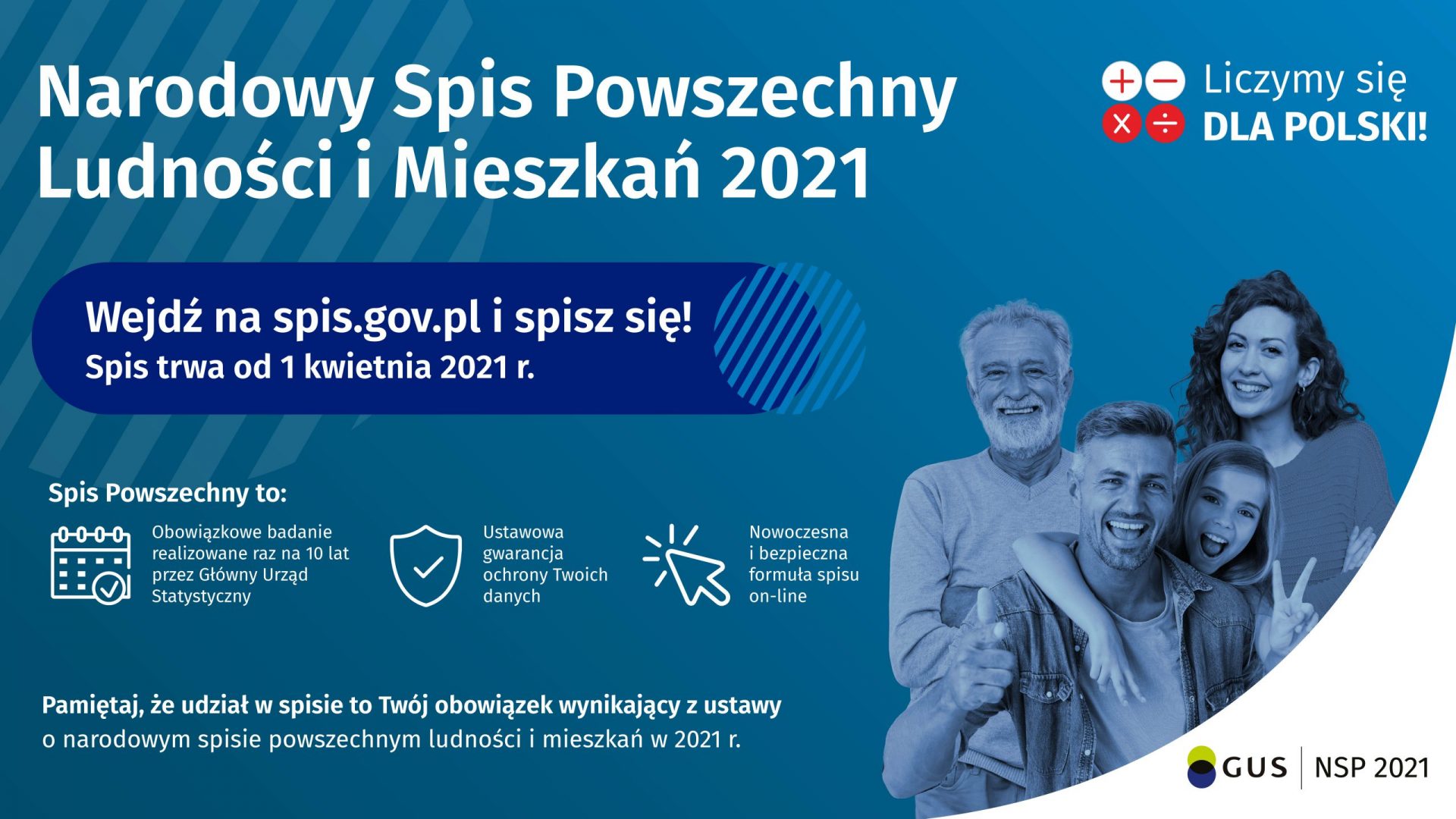 Po lewej stronie grafiki jest napis: Spisz się przez telefon i numer telefonu 22 279 99 99. Po prawej stronie jest mężczyzna, który trzyma w dłoni telefon i wskazuje na jego wyświetlacz. Na ekranie telefonu widać napis infolinia spisowa i numer telefonu. Na dole grafiki są cztery małe koła ze znakami dodawania, odejmowania, mnożenia i dzielenia, obok nich napis: Liczymy się dla Polski! W prawym dolnym rogu jest logotyp spisu: dwa nachodzące na siebie pionowo koła, GUS, pionowa kreska, NSP 2021.