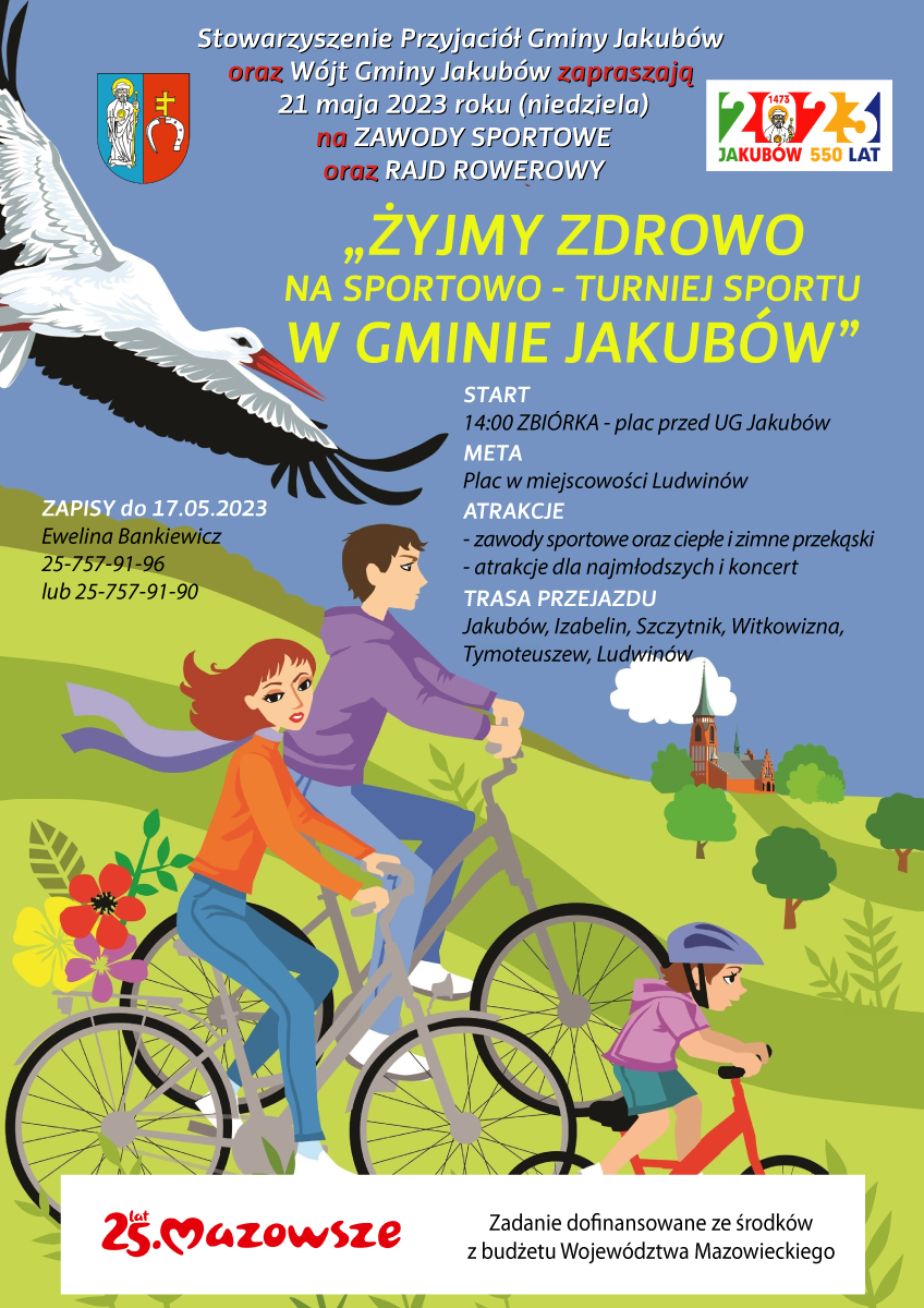 plakat z napisem Stowarzyszenie Przyjaciół Gminy Jakubów oraz Wójt Gminy Jakubów zapraszają 21 maja 2023 roku (niedziela) na ZAWODY SPORTOWE oraz RAJD ROWEROWY" i rysunkami rodziny na rowerze i bocianem na niebie w tle kościół