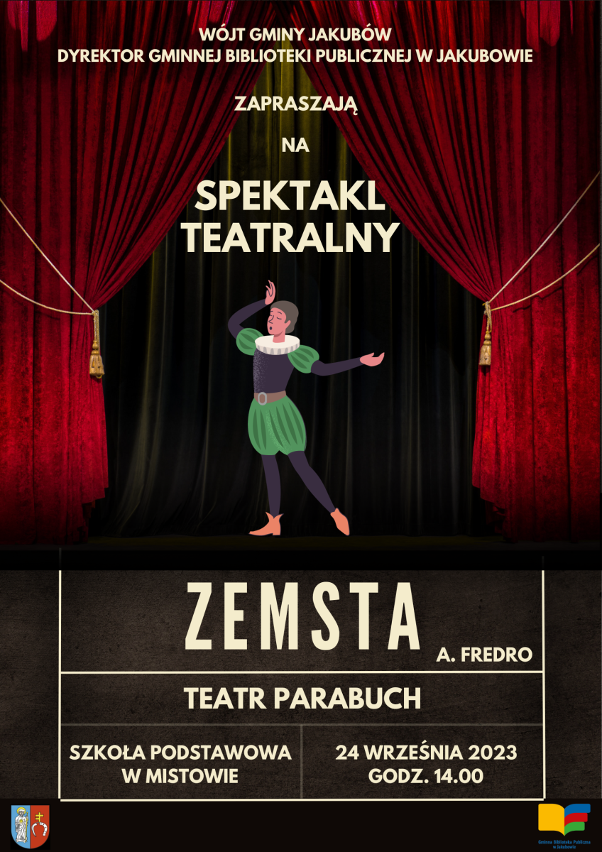Wójt Gminy Jakubów i dyrektor Gminnej Biblioteki w Jakubowie gorąco zapraszają na spektakl teatralny ZEMSTA