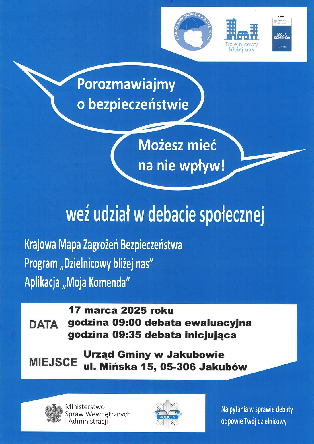 Na plakacie w kolorze niebieskim znajduje się zapowiedź debaty społecznej na temat bezpieczeństwa, która odbędzie się 17 marca 2025 roku w Jakubowie, w Polsce. Plakat zawiera szczegółowe informacje dotyczące programu wydarzeń oraz informacje kontaktowe.
