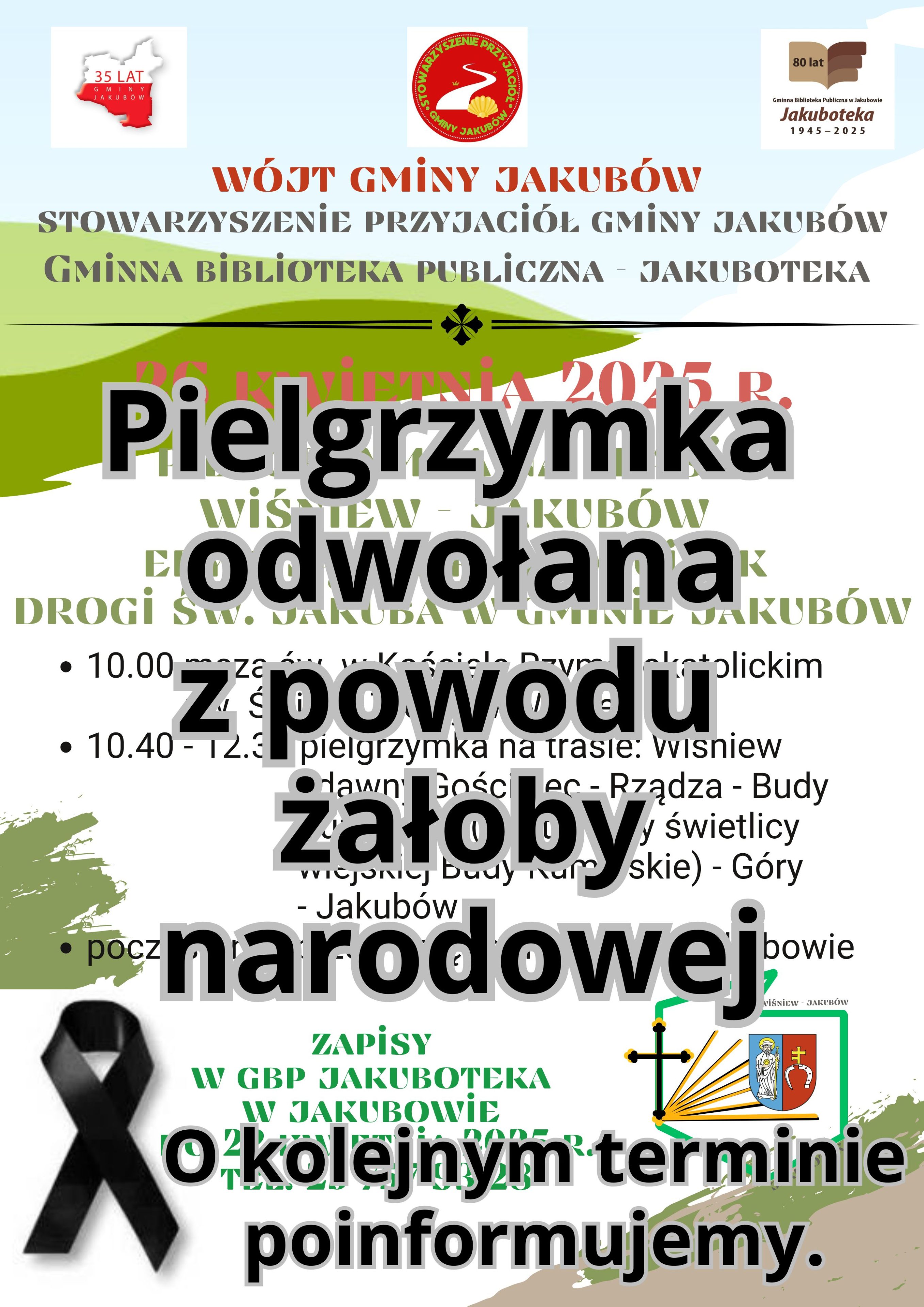 Plakat informuje o odwołaniu pielgrzymki z powodu żałoby narodowej. Tło jest jasnobłękitne z zielonymi akcentami. Widoczna jest czarna wstążka symbolizująca żałobę.
