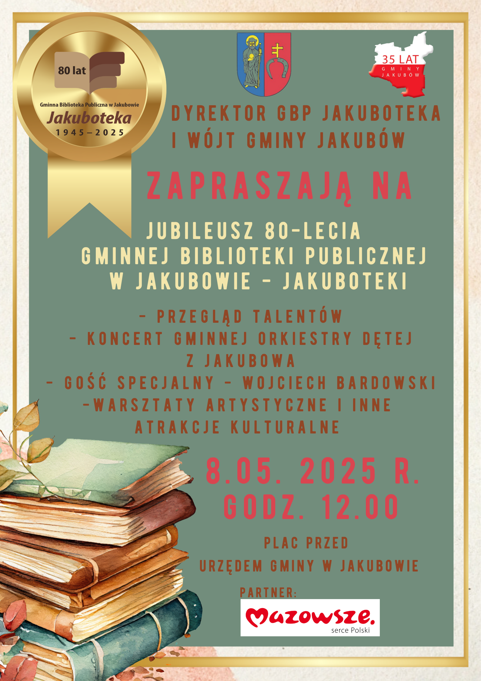 Plakat promuje jubileusz 80-lecia biblioteki w Jakubowie. Zielone tło, czerwony i złoty napis, obraz stosu książek. Wydarzenie 8 maja 2025 o 12:00.