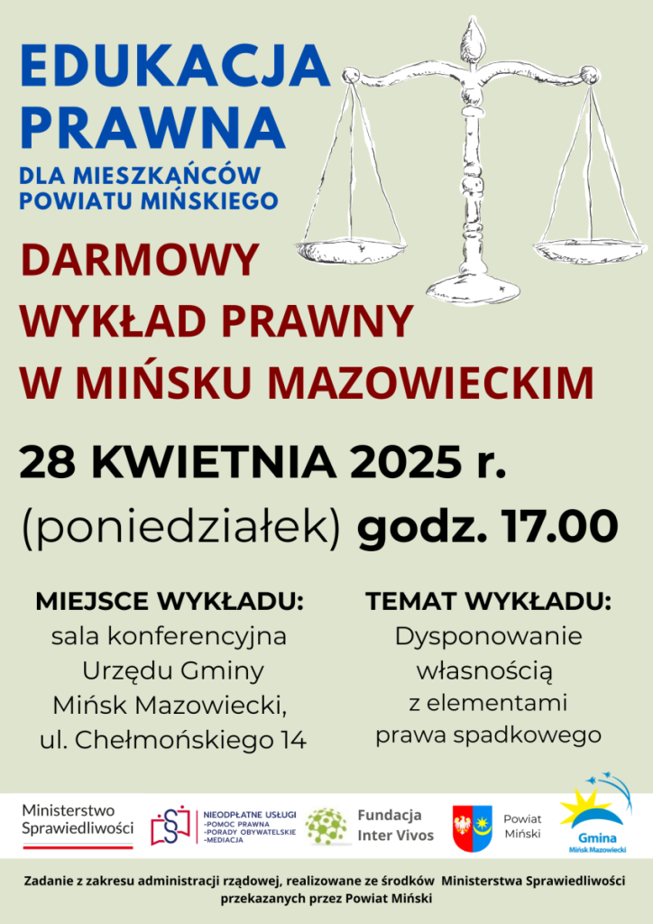 Plakat promuje darmowy wykład prawny w Mińsku Mazowieckim 28 kwietnia 2025 r. na temat własności i prawa spadkowego. Kolory to niebieski, czerwony i czarny na jasnym tle, z grafiką wagi. Na dole widoczne są log