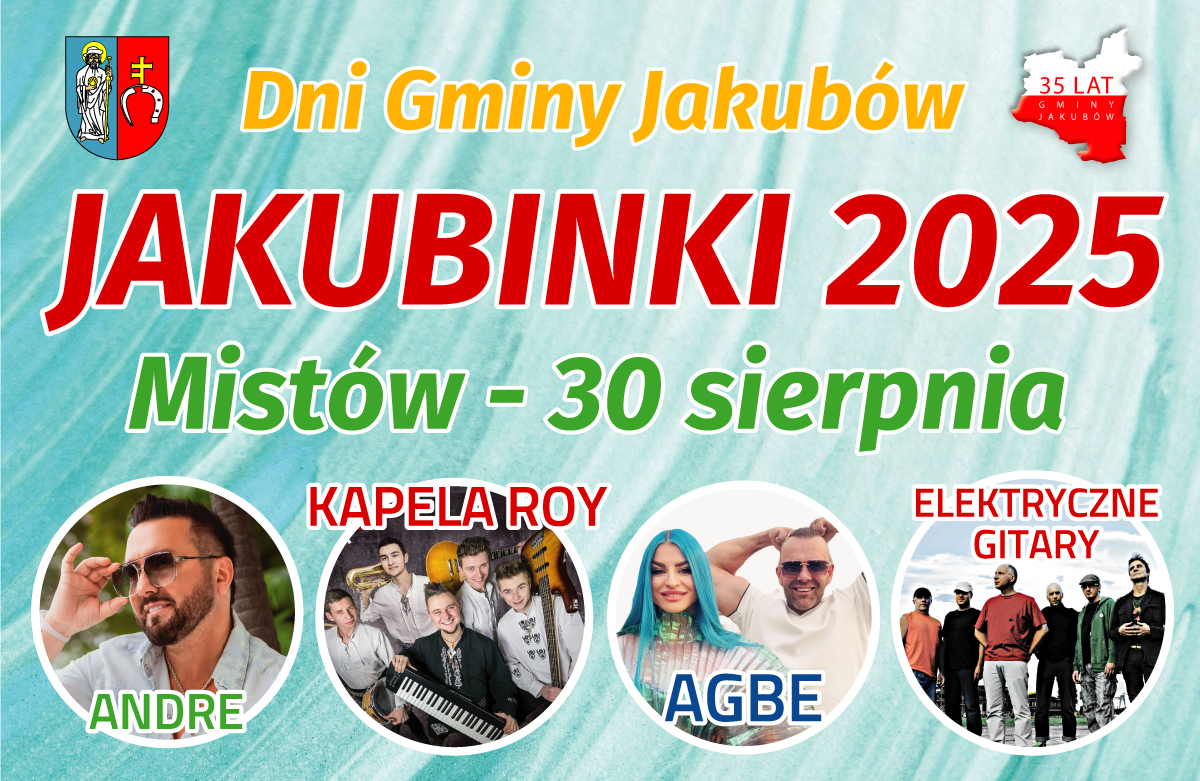 Plakat promuje Jakubinki 2025, z kolorowym tłem w odcieniach turkusu. Widoczne są zdjęcia wykonawców i logo lokalne wydarzenia.