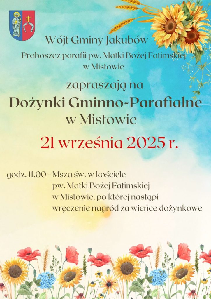 Zaproszenie na dożynki w Mistowie z kolorowym tłem w odcieniach niebieskiego i żółtego. Na górze girlanda ze słonecznikami, na dole bukiet kwiatów. Tekst informuje o wydarzeniu 21 września 2025 r.