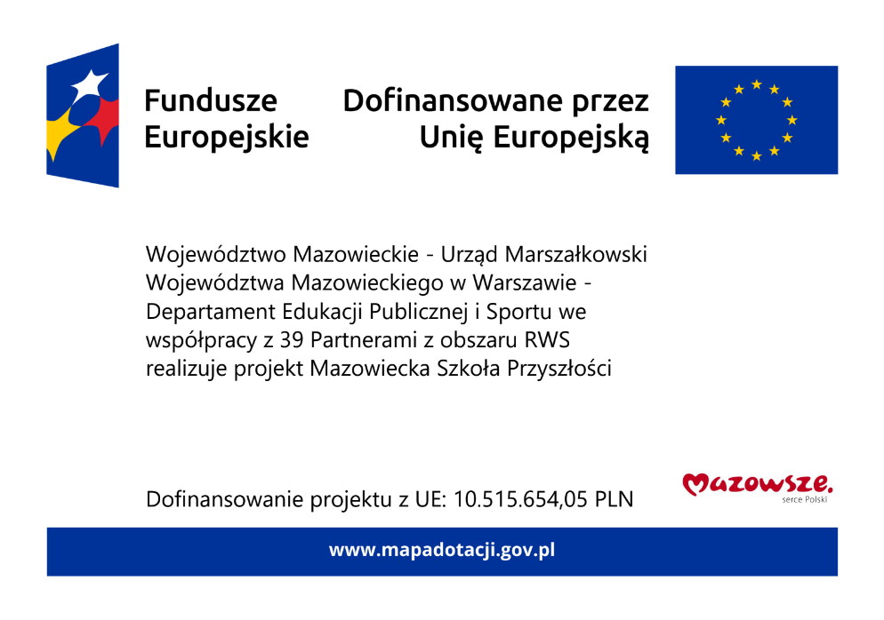 Plakat informuje o projekcie finansowanym przez Unię Europejską. Widoczne są loga Funduszy Europejskich i UE, oraz informacje o projekcie Mazowiecka Szkoła Przyszłości. Kolory: biały, niebieski, czarny i czerwony.