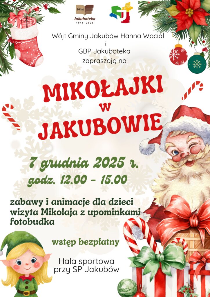 Plakat zaprasza na Mikołajki w Jakubowie z zabawami dla dzieci. Kolory: czerwony, zielony, biały. Widać Mikołaja i elfa.