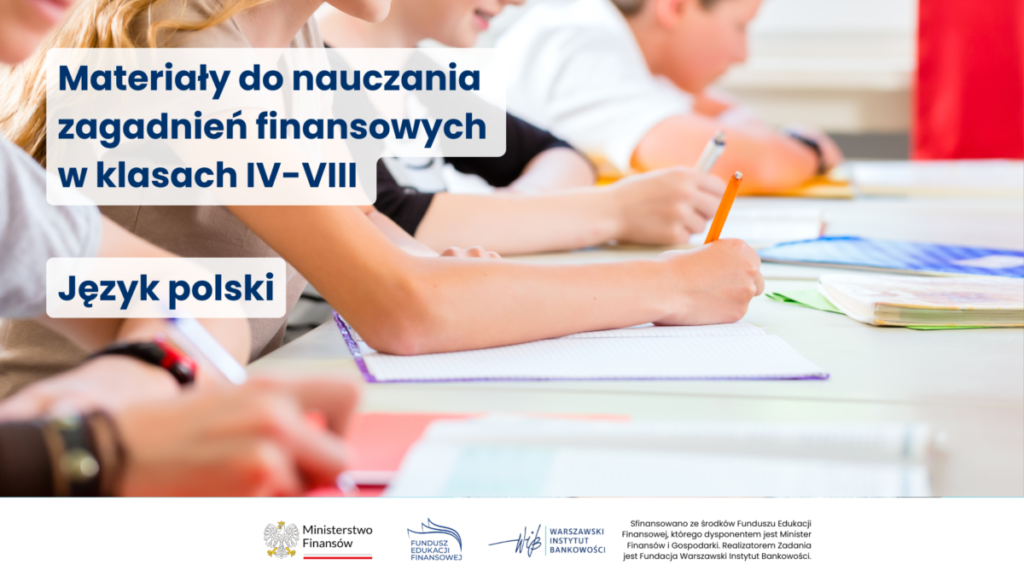 Na obrazie widać dzieci piszące w zeszytach przy stole. Tło jest jasne, z elementami czerwieni. Napisy informują o materiałach finansowych dla klas IV-VIII.