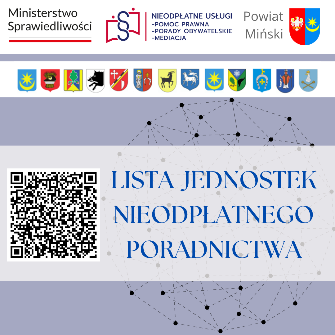 Grafika Powiatu Mińskiego: Lista jednostek nieodpłatnego poradnictwa. Logotypy Ministerstwa Sprawiedliwości, nieodpłatnych usług (pomoc prawna, porady obywatelskie, mediacja) i Powiatu Mińskiego, herby gmin powiatu oraz kod QR do listy.